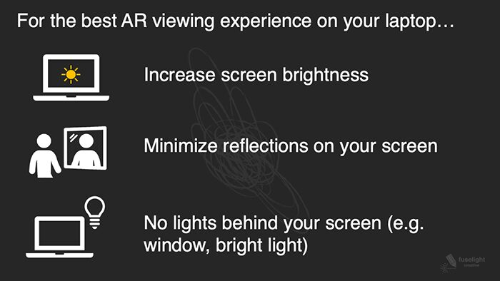 Best practices for viewing AR through a laptop or computer screen, including: increasing screen brightness, minimizing reflections, and ensuring no lights behind your computer